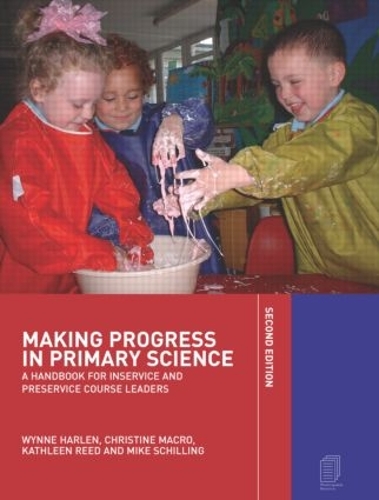 Паперова книга «Making Progress in Primary Science: A Handbook for Professional Development and Preservice Course Leaders», автор Вінн Гарлен - фото №1