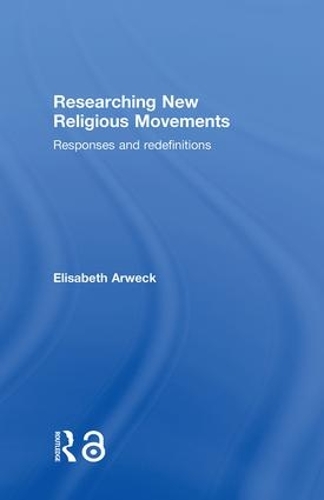 Бумажная книга «Researching New Religious Movements: Responses and Redefinitions», автор Элизабет Арвек - фото №1
