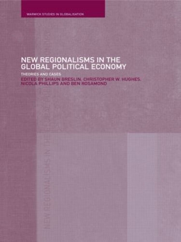 Бумажная книга «New Regionalism in the Global Political Economy: Theories and Cases» - фото №1