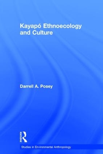 Бумажная книга «Kayapó Ethnoecology and Culture», автор Даррел А. Поузи - фото №1