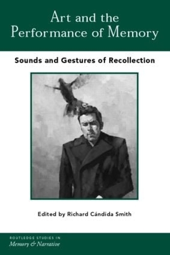 Бумажная книга «Art and the Performance of Memory: Sounds and Gestures of Recollection» - фото №1