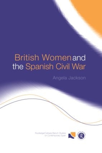 Бумажная книга «British Women and the Spanish Civil War», автор Анджела Джексон - фото №1