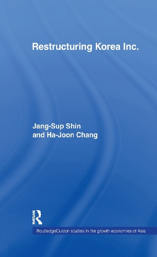 Бумажная книга «Restructuring 'Korea Inc.': Financial Crisis, Corporate Reform, and Institutional Transition», автор Чан Суп Шин - фото №1