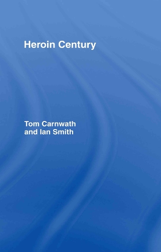 Бумажная книга «Heroin Century», авторов Ян Смит, Том Карнват - фото №1