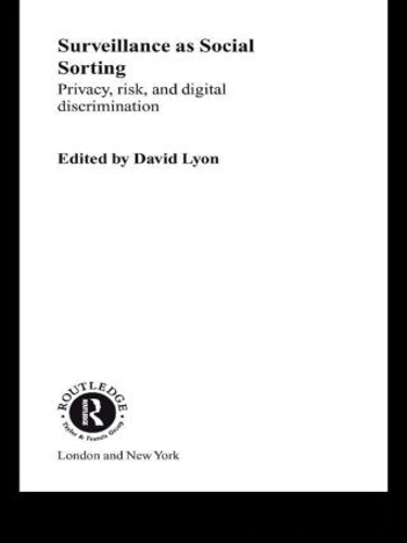 Бумажная книга «Surveillance as Social Sorting: Privacy, Risk and Automated Discrimination» - фото №1
