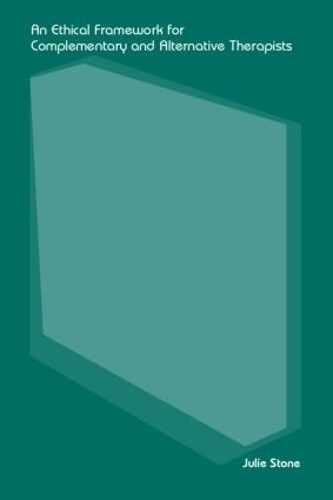 Бумажная книга «An Ethical Framework for Complementary and Alternative Therapists», автор Джули Стоун - фото №1