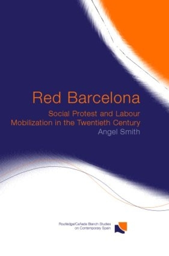Бумажная книга «Red Barcelona: Social Protest and Labour Mobilization in the Twentieth Century» - фото №1