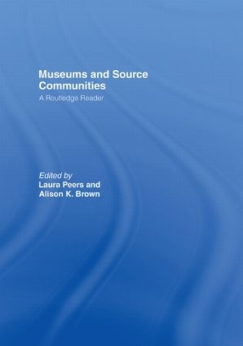 Паперова книга «Museums and Source Communities: A Routledge Reader» - фото №1