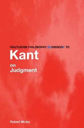 Бумажная книга «Routledge Philosophy GuideBook to Kant on Judgment», автор Роберт Уикс - фото №1