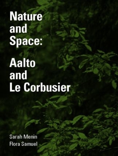 Бумажная книга «Nature and Space: Aalto and Le Corbusier», авторов Флора Самуэль, Сара Менин - фото №1