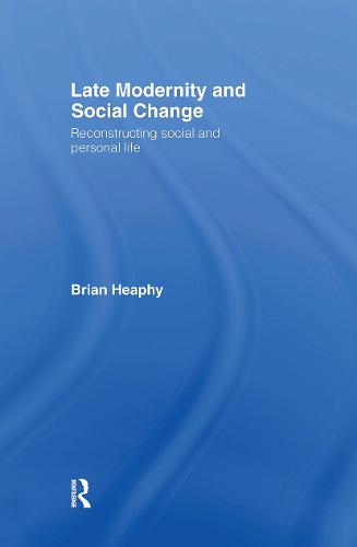 Бумажная книга «Late Modernity and Social Change: Reconstructing Social and Personal Life», автор Брайан Хифи - фото №1