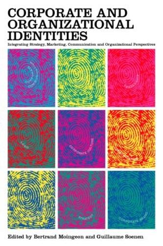 Бумажная книга «Corporate and Organizational Identities: Integrating Strategy, Marketing, Communication and Organizational Perspective» - фото №1