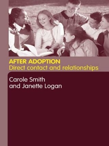 Бумажная книга «After Adoption: Direct Contact and Relationships», авторов Кэрол Смит, Джанетт Логан - фото №1