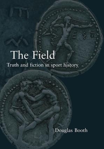 Бумажная книга «The Field: Truth and Fiction in Sport History», автор Дуглас Бут - фото №1