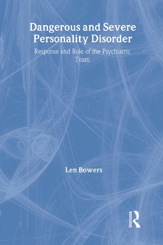 Бумажная книга «Dangerous and Severe Personality Disorder: Reactions and Role of the Psychiatric Team», автор Лен Бауэрс - фото №1