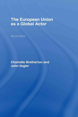 Бумажная книга «The European Union as a Global Actor», авторов Шарлотта Бретертон, Джон Воглер - фото №1