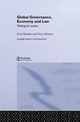 Бумажная книга «Global Governance, Economy and Law: Waiting for Justice», авторов Эррол Мендес, Озай Мехмет - фото №1