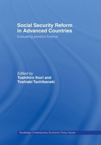 Бумажная книга «Social Security Reform in Advanced Countries: Evaluating Pension Finance», авторов Тосиаки Тачибанаки, Тосихиро Ихори - фото №1