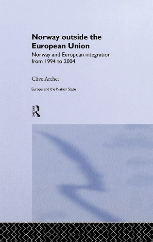 Бумажная книга «Norway Outside the European Union: Norway and European Integration from 1994 to 2004», автор Клайв Арчер - фото №1