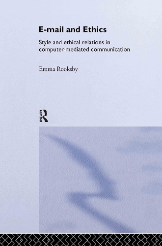Паперова книга «Email and Ethics: Style and Ethical Relations in Computer-Mediated Communications», автор Емма Руксбі - фото №1