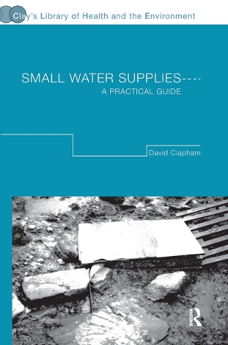 Бумажная книга «Small Water Supplies: A Practical Guide», автор Дэвид Клэпхэм - фото №1