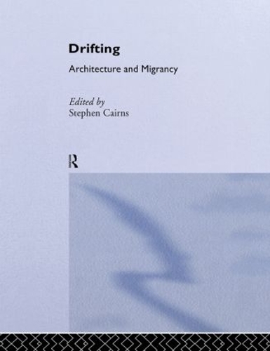 Бумажная книга «Drifting - Architecture and Migrancy» - фото №1