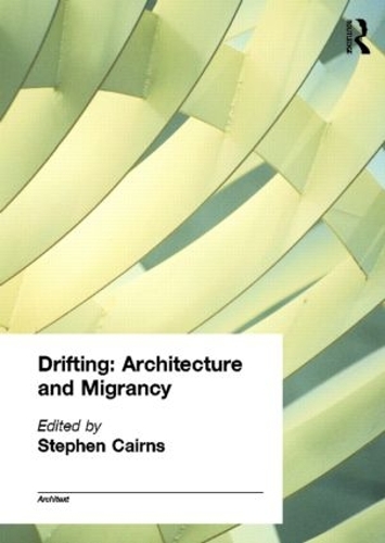 Бумажная книга «Drifting - Architecture and Migrancy» - фото №1