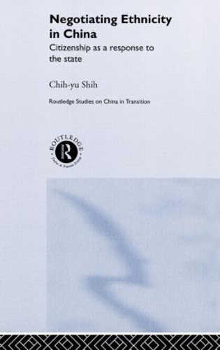 Бумажная книга «Negotiating Ethnicity in China: Citizenship as a Response to the State», автор Чи-ю Ши - фото №1