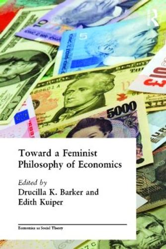 Бумажная книга «Toward a Feminist Philosophy of Economics», авторов Эдит Куйпер, Уцилла Баркер - фото №1