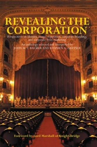 Бумажная книга «Revealing the Corporation: Perspectives on Identity, Image, Reputation, Corporate Branding and Corporate Level Marketing» - фото №1