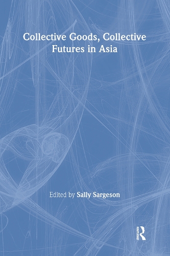 Бумажная книга «Collective Goods: Collective Futures in East and Southeast Asia» - фото №1