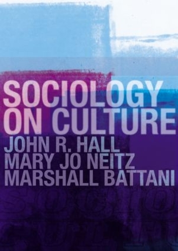 Паперова книга «Sociology On Culture», авторів Джон Р. Холл, Маршалл Баттані, Мері Джо Нейтц - фото №1