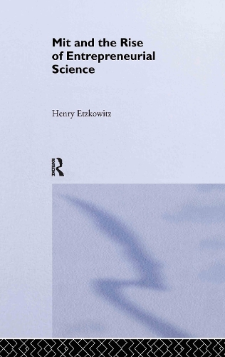 Бумажная книга «MIT and the Rise of Entrepreneurial Science», автор Генри Эцковиц - фото №1