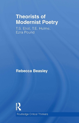 Бумажная книга «Theorists of Modernist Poetry: T.S. Eliot, T.E. Hulme, Ezra Pound» - фото №1