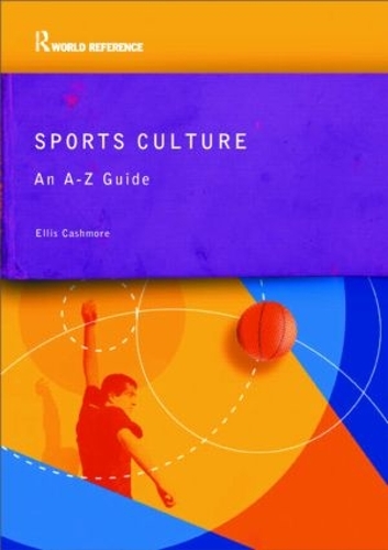 Бумажная книга «Sports Culture: An A-Z Guide», автор Эллис Кэшмор - фото №1