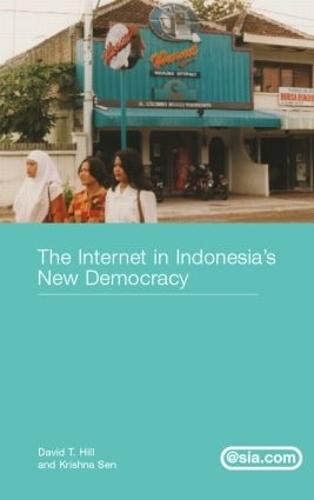 Бумажная книга «The Internet in Indonesia's New Democracy», авторов Дэвид Т. Хилл, Кришна Сен - фото №1