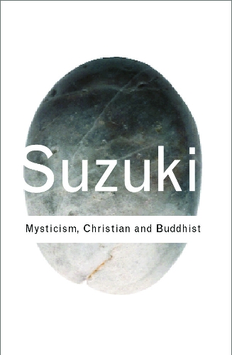 Бумажная книга «Mysticism: Christian and Buddhist», автор Дайсэцу Тэйтаро Судзуки - фото №1