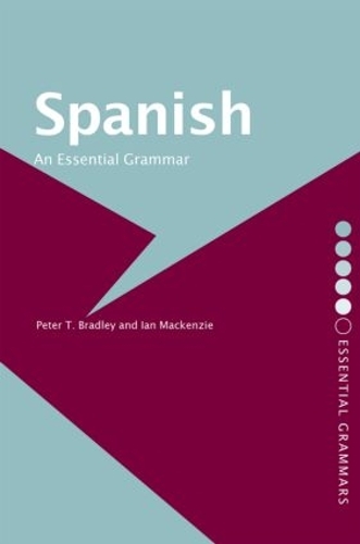 Бумажная книга «Spanish: An Essential Grammar», авторов Айан Маккензи, Питер Т. Брэдли - фото №1