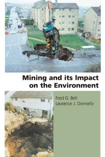 Паперова книга «Mining and its Impact on the Environment», авторів Фред Г. Белл, Лоренс Дж. Доннеллі - фото №1