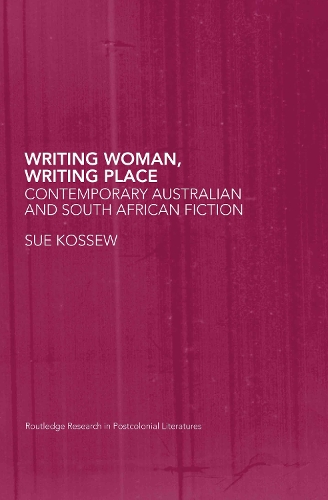 Бумажная книга «Writing Woman, Writing Place: Contemporary Australian and South African Fiction», автор Сью Коссью - фото №1