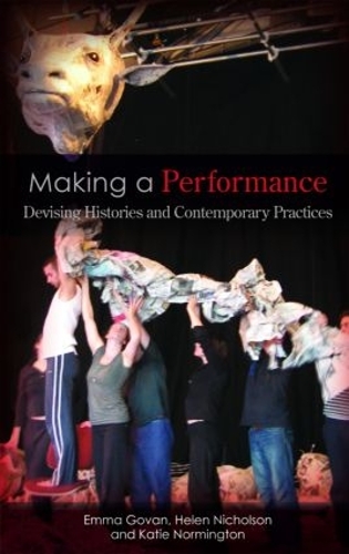 Паперова книга «Making a Performance: Devising Histories and Contemporary Practices», авторів Емма Гован, Хелен Ніколсон, Кеті Нормінгтон - фото №1