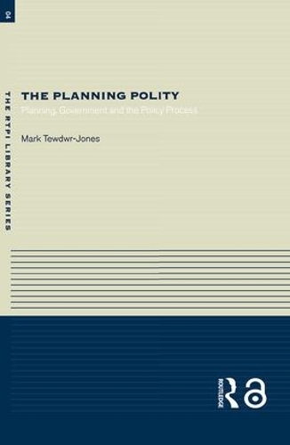 Бумажная книга «The Planning Polity: Planning, Government and the Policy Process», автор Марк Тьюдвер-Джонс - фото №1