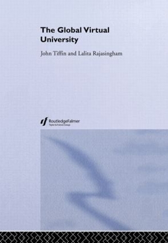 Бумажная книга «The Global Virtual University», авторов Джон Тиффин, Лалита Раджасингем - фото №1