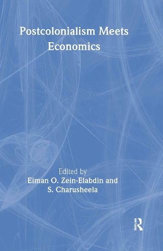 Паперова книга «Postcolonialism Meets Economics», авторів Ейман Зейн-Елабдін, С. Чарушіла - фото №1
