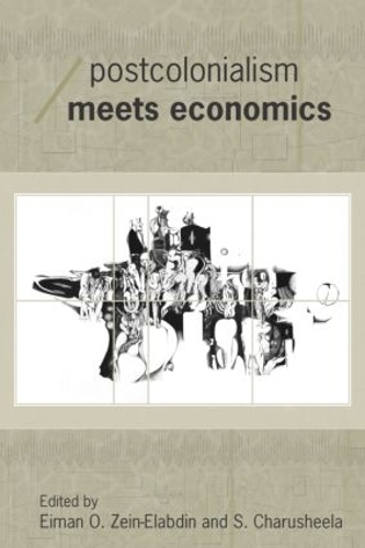 Паперова книга «Postcolonialism Meets Economics», авторів Ейман Зейн-Елабдін, С. Чарушіла - фото №1