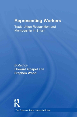 Бумажная книга «Representing Workers: Trade Union Recognition and Membership in Britain» - фото №1