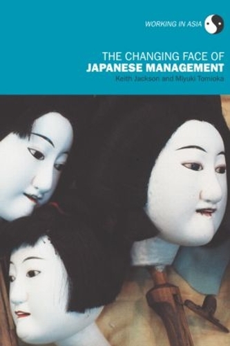 Бумажная книга «The Changing Face of Japanese Management», авторов Кит Джексон, Миюки Томиока - фото №1