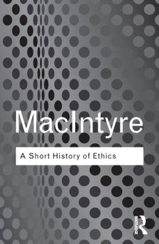 Бумажная книга «A Short History of Ethics: A History of Moral Philosophy from the Homeric Age to the 20th Century», автор Аласдэр Макинтайр - фото №1