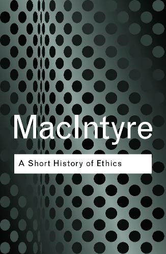 Бумажная книга «A Short History of Ethics: A History of Moral Philosophy from the Homeric Age to the 20th Century», автор Аласдэр Макинтайр - фото №1