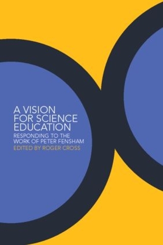 Бумажная книга «A Vision for Science Education: Responding to Peter Fensham's Work» - фото №1